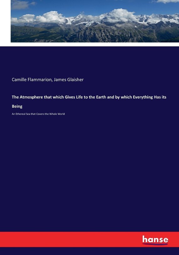 Front cover_The Atmosphere that which Gives Life to the Earth and by which Everything Has its Being
