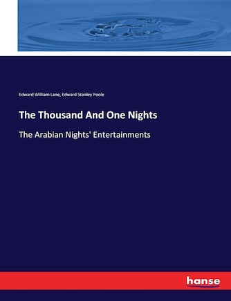 The Thousand And One Nights: The Arabian Nights' Entertainments