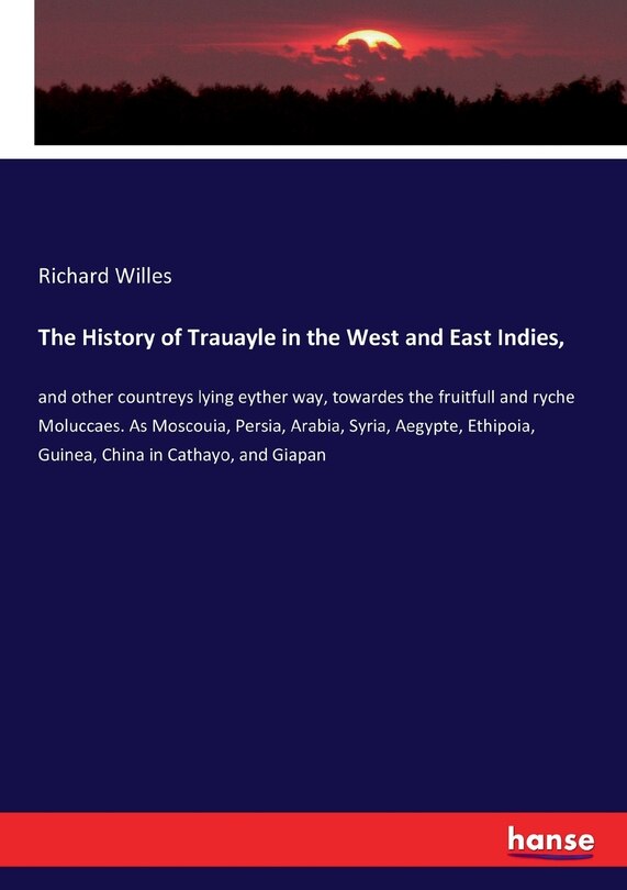 Front cover_The History of Trauayle in the West and East Indies,