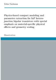 Front cover_Physics-based compact modeling and parameter extraction for InP heterojunction bipolar transistors with special emphasis on material-specific physical effects and geometry scaling