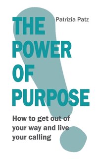 Front cover_The Power Of Purpose