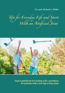 Front cover_Tips for Everyday Life and Sports With an Artificial Joint