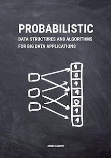 Front cover_Probabilistic Data Structures and Algorithms for Big Data Applications