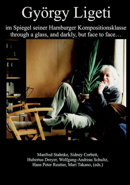 Front cover_György Ligeti im Spiegel seiner Hamburger Kompositionsklasse