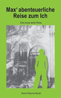 Front cover_Max' abenteierliche Reise zum Ich