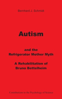 Front cover_Autism and the Refrigerator Mother Myth