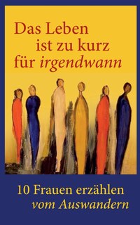 Couverture_Das Leben ist zu kurz für irgendwann!