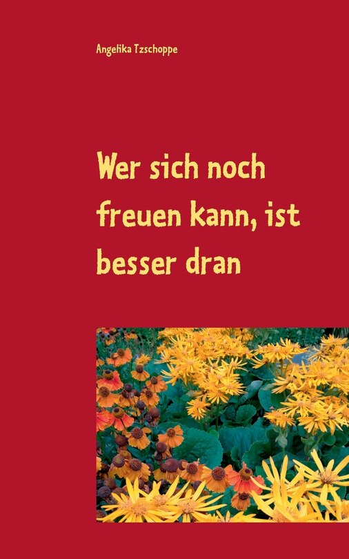 Couverture_Wer sich noch freuen kann, ist besser dran