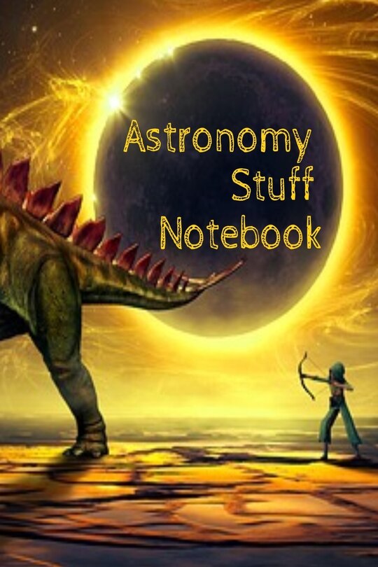 Astronomy Stuff Notebook: Test Prep For Kids - Universe & Star Diary Note Book For Astrophysic Students - Paperback  6 x 9 In