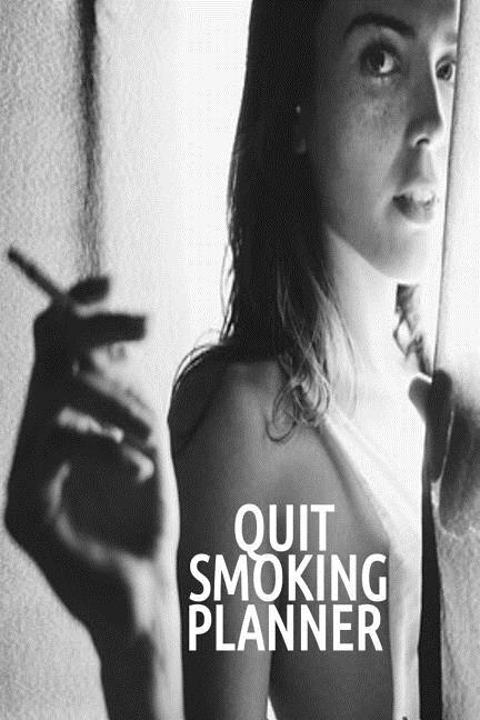 Quit Smoking Planner: Log & Tracking Planner Book For Daily & Monthly & Yearly Progress To Stop Cigarettes Without Sacrif