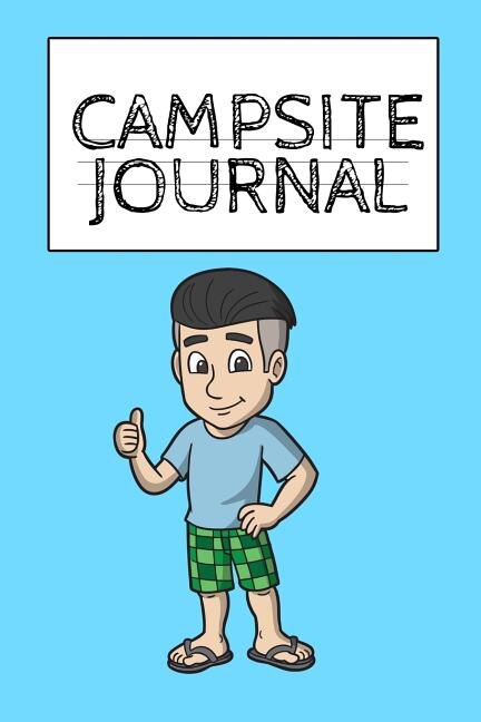 Campsite Journal: Camping Journal & Rv Travel Logbook - Camper & Caravan Travel Journey - Road Trip Journaling & Plan