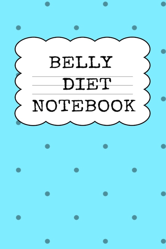 Belly Diet Notebook: Weigh Loss Note Book For Writing Down Your Goals, Priority List, Notes, Progress, Success Quotes Ab