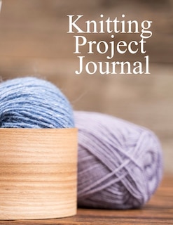 Knitting Project Journal: Knitting Project Planner Notebook - Graphic Paper To Draw Knit Designs & Patterns