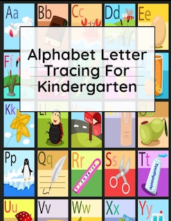 Alphabet Letter Tracing For Kindergarten: Composition Notebooks For Preschool - Draw & Write Ruled Handwriting Paper - Dotted Dashed Midline