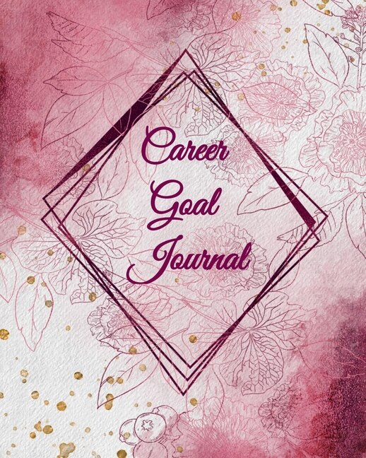Career Goal Journal: Self Exploration & Career Change Goal-setting Workbook For Working Women - Vision Board Journaling