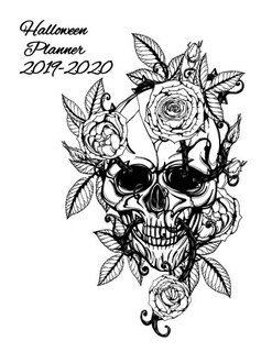 Halloween Planner 2019-2020: Day Of The Dead Journal & Pages For Daily Planning, To Do Lists, Prioritie, Notes, Goals, Appointme