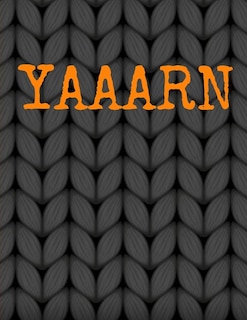Yaaarn: Graph Paper For Knitting Needle Point Embroidery, Crochet, Patchwork Craft Project Journal - 5 X 5