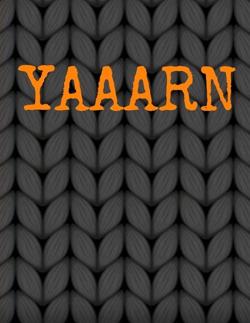 Yaaarn: Graph Paper For Knitting Needle Point Embroidery, Crochet, Patchwork Craft Project Journal - 5 X 5