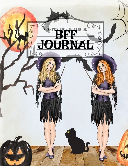 Bff Journal: Basic Witch & Cat Notebook For Female Wiccan Kitten Lovers To Write In Memoires Of Witchery - 8.5x1