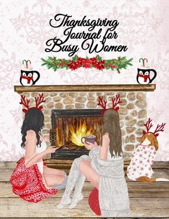 Thanksgiving Journal For Busy Women: Fall 2019-2020 Composition Book To Write In Tasks, Bucket List, Phone Numbers, Addresses, Notes & I