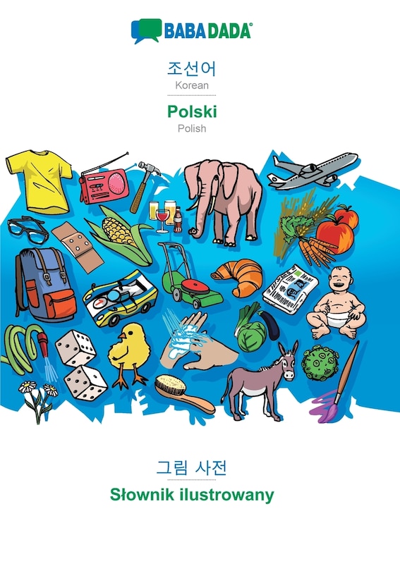 Front cover_BABADADA, Korean (in Hangul script) - Polski, visual dictionary (in Hangul script) - Slownik ilustrowany