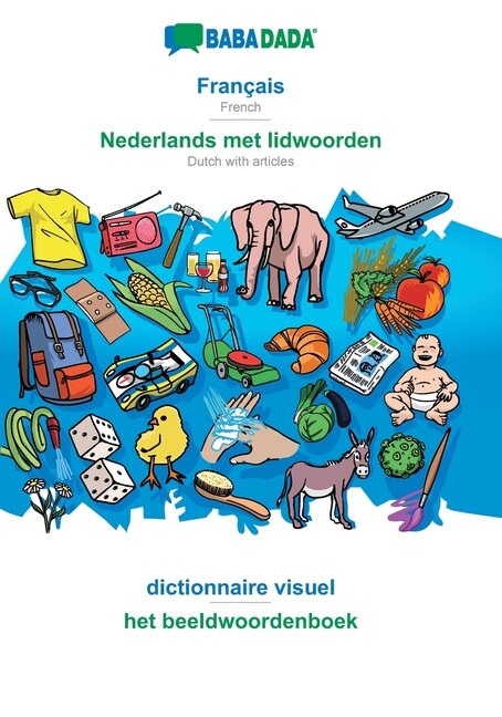 Couverture_BABADADA, Français - Nederlands met lidwoorden, dictionnaire visuel - het beeldwoordenboek