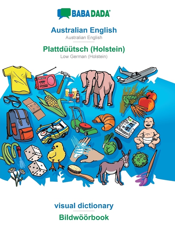 Front cover_BABADADA, Australian English - Plattdüütsch (Holstein), visual dictionary - Bildwöörbook