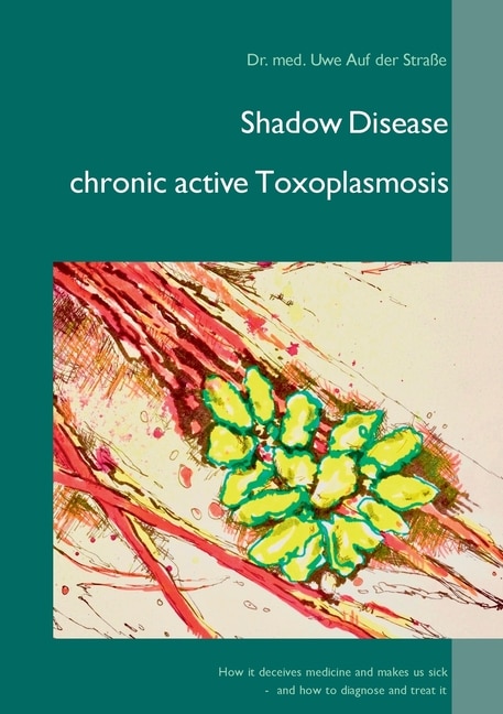 Couverture_Shadow Disease chronic active Toxoplasmosis