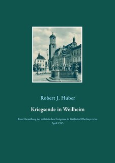 Front cover_Kriegsende in Weilheim
