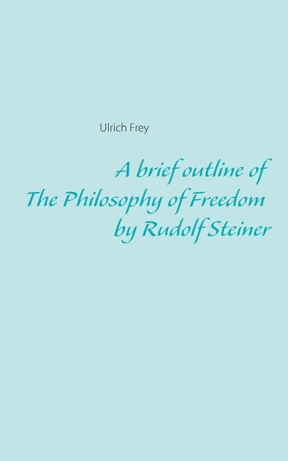 Couverture_A brief outline of The Philosophy of Freedom by Rudolf Steiner