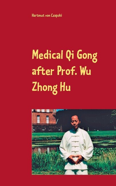 Couverture_Medical Qi Gong after Prof. Wu Zhong Hu