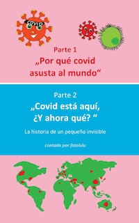 Couverture_Por qué covid asusta al mundo & Covid está aquí, ¿Y ahora qué?