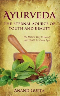 Couverture_Ayurveda - The Eternal Source of Youth and Beauty