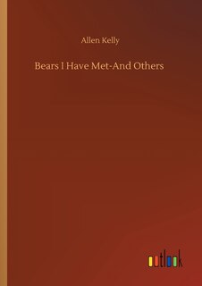 Front cover_Bears I Have Met-And Others