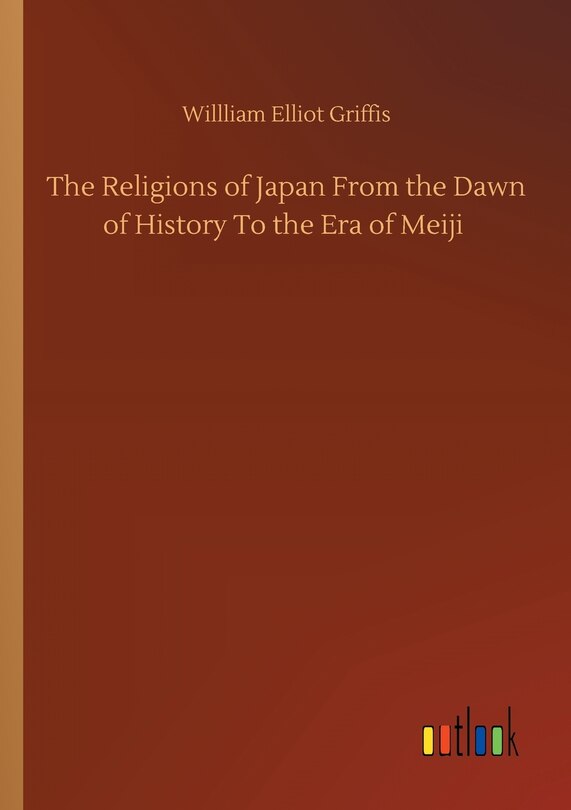 Front cover_The Religions of Japan From the Dawn of History To the Era of Meiji
