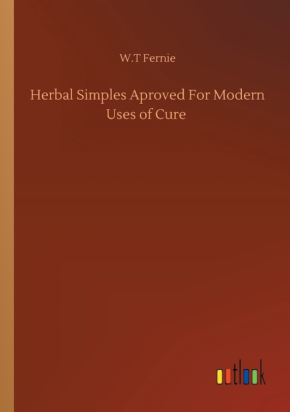 Front cover_Herbal Simples Aproved For Modern Uses of Cure