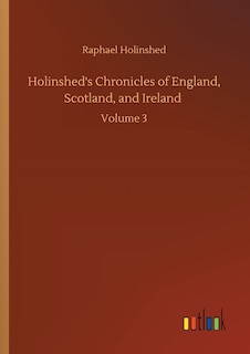 Front cover_Holinshed's Chronicles of England, Scotland, and Ireland