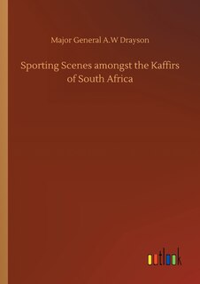 Front cover_Sporting Scenes amongst the Kaffirs of South Africa