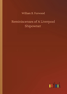Front cover_Reminiscenses of A Liverpool Shipowner