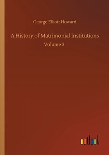 Couverture_A History of Matrimonial Institutions