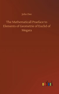 Front cover_The Mathematicall Praeface To Elements Of Geometrie Of Euclid Of Megara