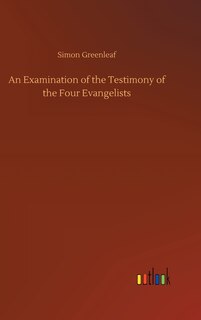 Front cover_An Examination of the Testimony of the Four Evangelists