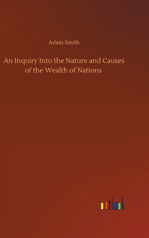Front cover_An Inquiry Into the Nature and Causes of the Wealth of Nations