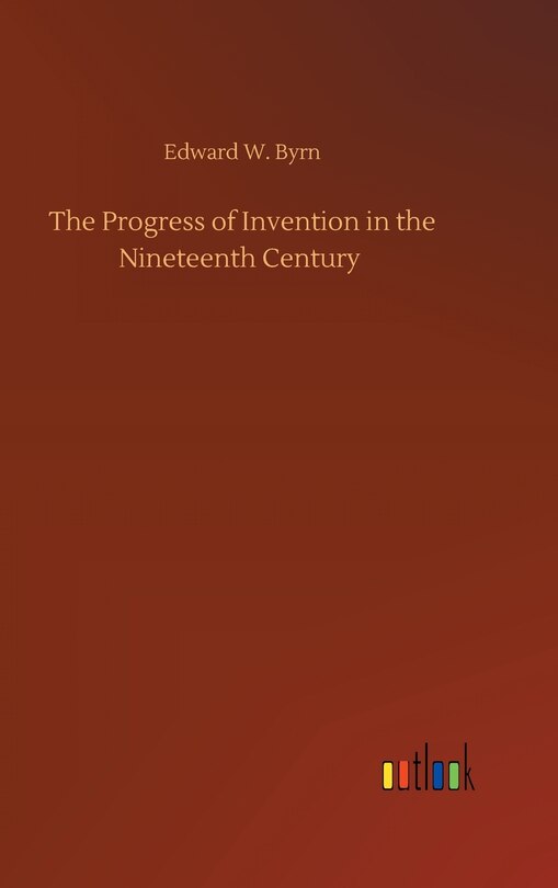 Couverture_The Progress of Invention in the Nineteenth Century