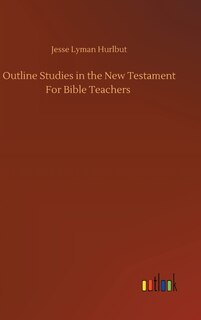 Couverture_Outline Studies in the New Testament For Bible Teachers