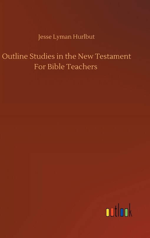 Couverture_Outline Studies in the New Testament For Bible Teachers