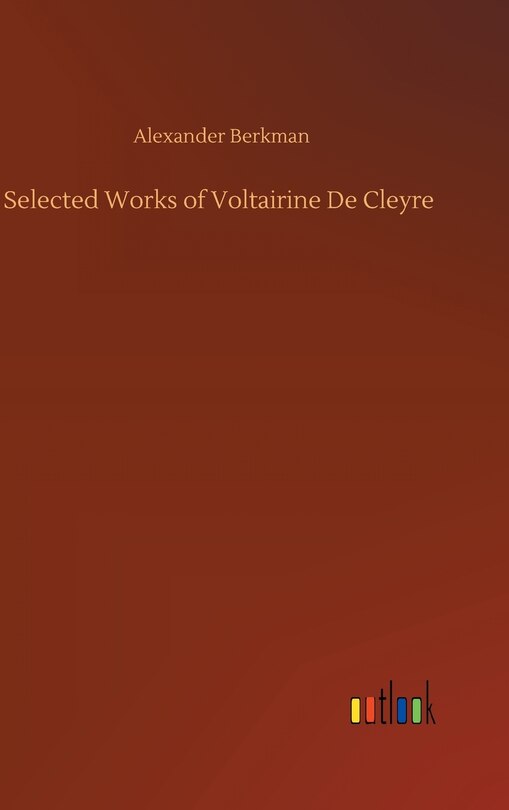 Front cover_Selected Works of Voltairine De Cleyre