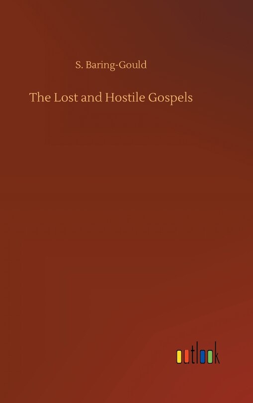 The Lost and Hostile Gospels