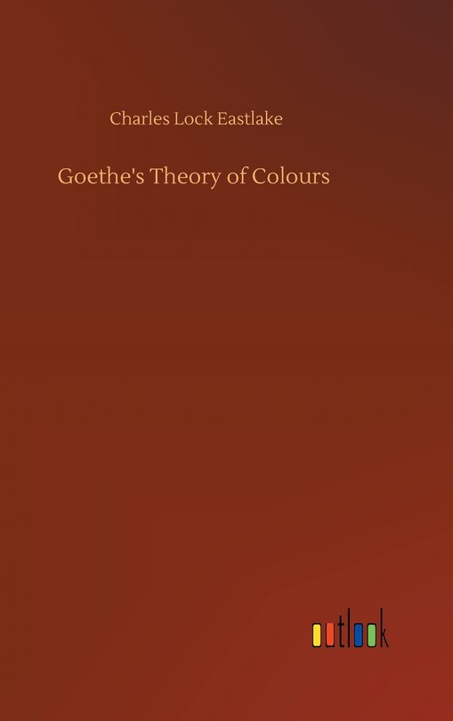 Front cover_Goethe's Theory of Colours