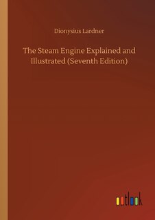 Front cover_The Steam Engine Explained and Illustrated (Seventh Edition)